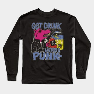 Get Drunk Listen to Punk (dark) Long Sleeve T-Shirt